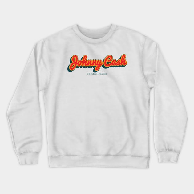 Johnny Cash Crewneck Sweatshirt by PowelCastStudio